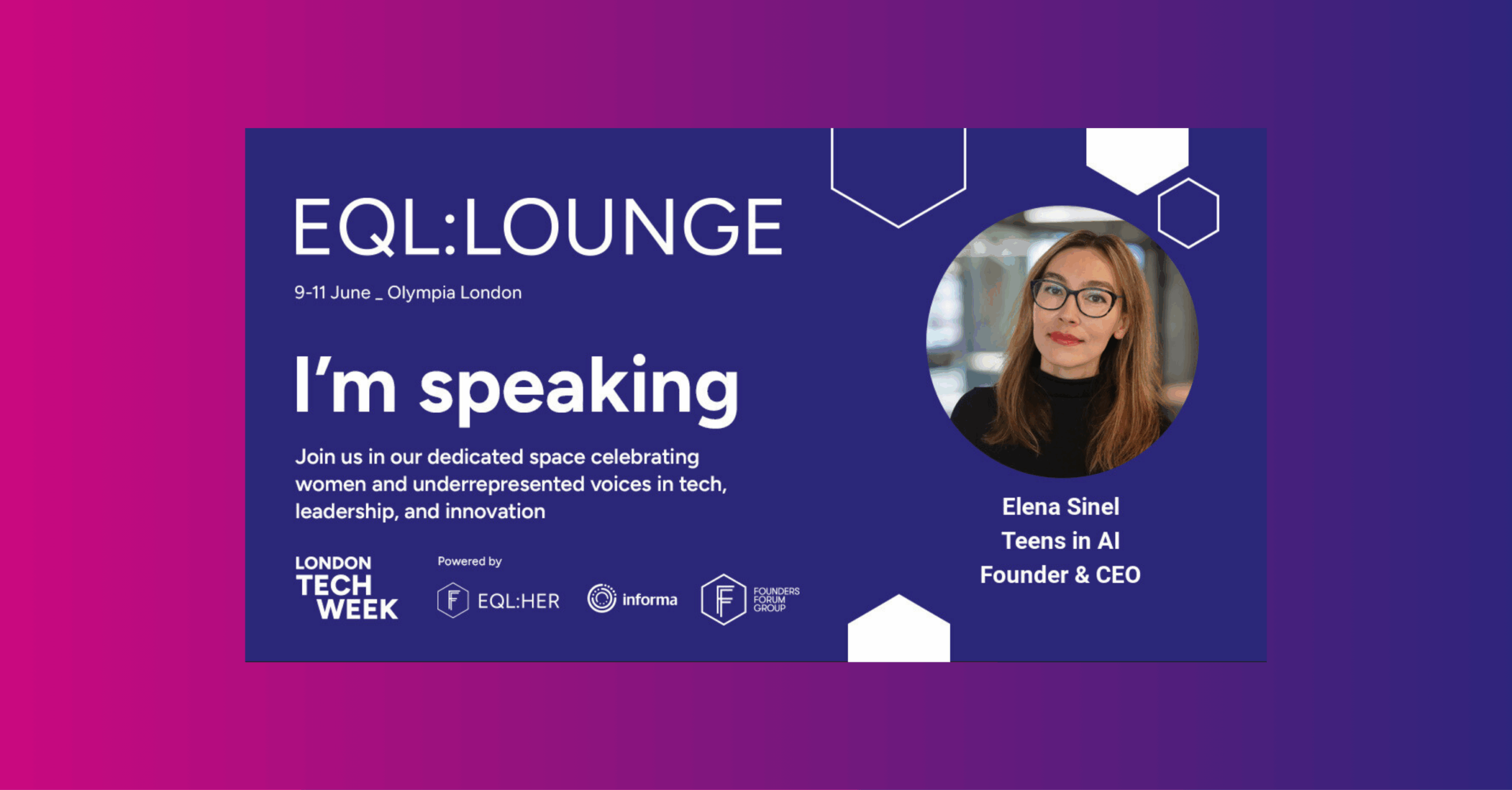 Teens in AI Founder Elena Sinel Invited to join EQL:HER Panel at London Tech Week 2025