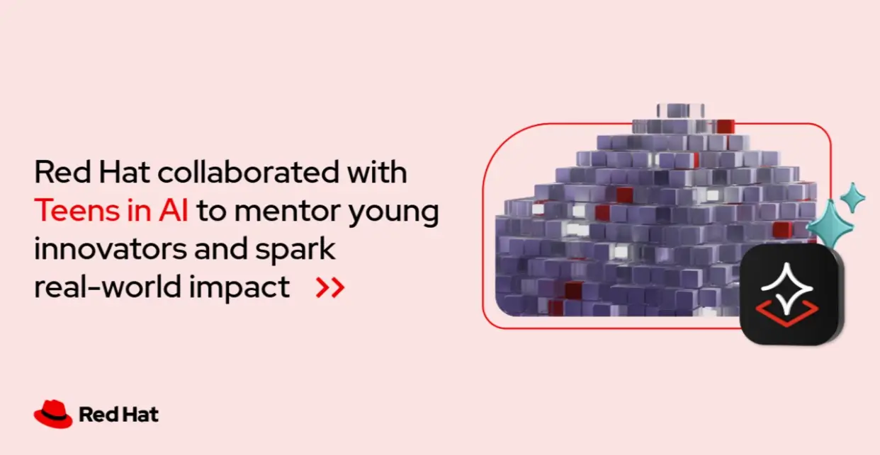 Red Hat delivers impact with Teens in AI Red Hat delivers impact with Teens in AI